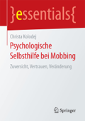 Psychologische Selbsthilfe bei Mobbing - Christa Kolodej