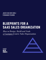 Jacco van der Kooij, Fernando Pizarro & Winning By Design - Blueprints for a SaaS Sales Organization: How to Design, Build and Scale  a Customer-Centric Sales Organization artwork