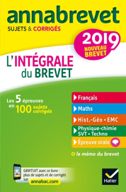 Annales Annabrevet 2019 L'intégrale du nouveau brevet 3e Annales Annabrevet 2019 L'intégrale du nouveau brevet 3e