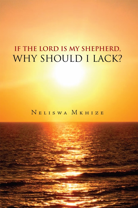If the Lord Is My Shepherd, Why Should I Lack?