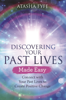 Discovering Your Past Lives Made Easy - Atasha Fyfe