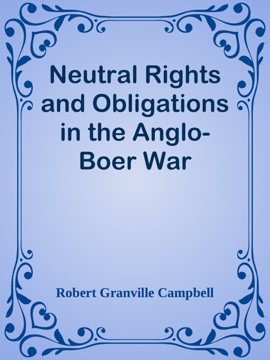 Neutral Rights and Obligations in the Anglo-Boer War