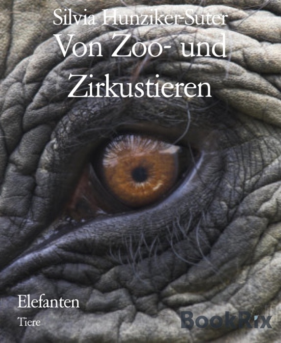 Von Zoo- und Zirkustieren