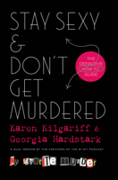 Karen Kilgariff & Georgia Hardstark - Stay Sexy & Don't Get Murdered artwork
