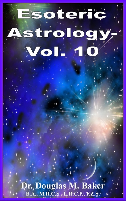 ESOTERIC ASTROLOGY - VOL. 10