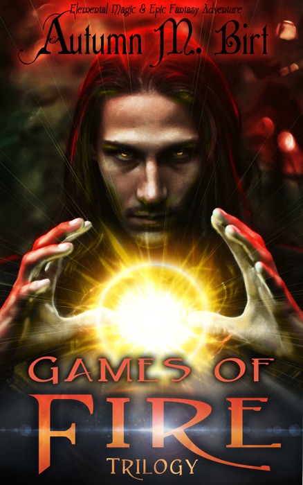 Games of Fire Trilogy: Elemental Magic & Epic Fantasy Adventure