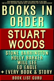 Stuart Woods Books in Order: Stone Barrington series, Will Lee books, Holly Barker books, Ed Eagle books, Teddy Fay series, Rick Barron, standalone novels, and nonfiction, plus a Stuart Woods biography.