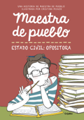 Maestra de pueblo. Estado civil: opositora - Maestra de pueblo & Cristina Picazo