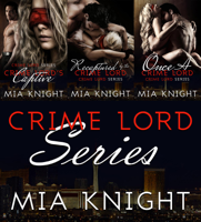 Mia Knight - Crime Lord Series Box-Set 1-3: Crime Lord's Captive, Recaptured by the Crime Lord, Once A Crime Lord artwork