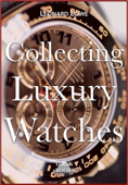 Collecting Luxury Watches - Leonard Löwe