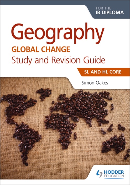 Geography for the IB Diploma Study and Revision Guide SL and HL Core