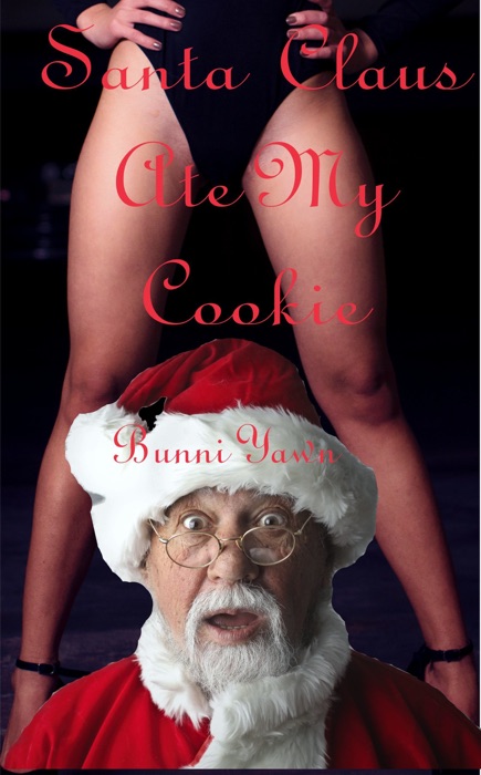 Download ~ Santa Claus Ate My Cookie  by Bunni Yawn ~ eBook PDF Kindle ePub Free