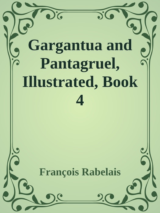 Gargantua and Pantagruel, Illustrated, Book 4