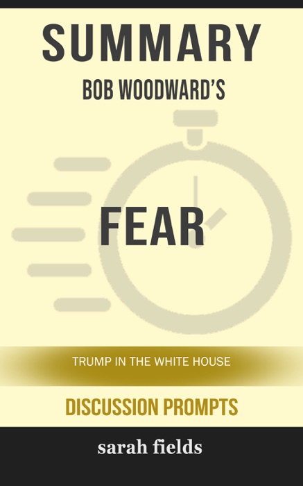 Summary: Bob Woodward's Fear