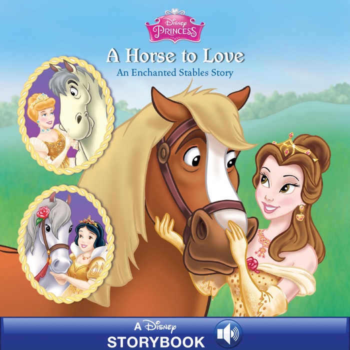 Disney Princess:  A Horse to Love: An Enchanted Stables Story