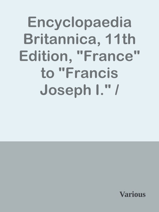 [Download] ~ Encyclopaedia Britannica, 11th Edition, "France" To ...