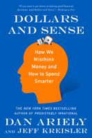 Dr. Dan Ariely & Jeff Kreisler - Dollars and Sense artwork