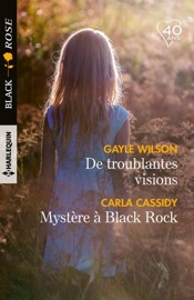 De troublantes visions -  Mystère à Black Rock - Gayle Wilson & Carla Cassidy by  Gayle Wilson & Carla Cassidy PDF Download