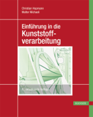 Einführung in die Kunststoffverarbeitung - Christian Hopmann & Walter Michaeli