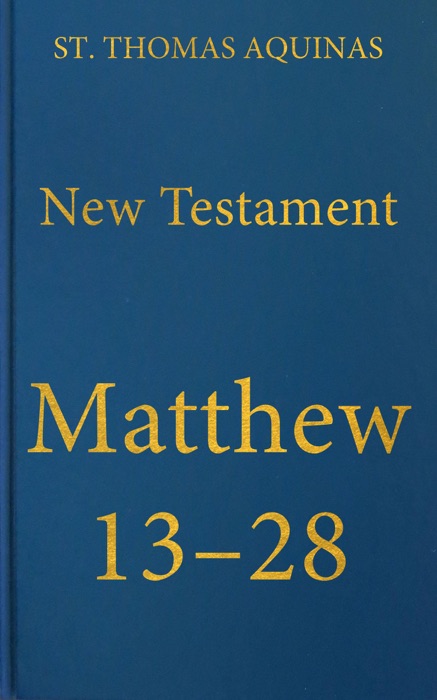 Commentary on the Gospel of Matthew 13-28