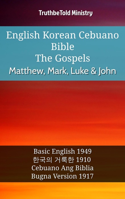 English Korean Cebuano Bible - The Gospels - Matthew, Mark, Luke & John
