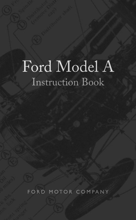 Ford Model A Instruction Book