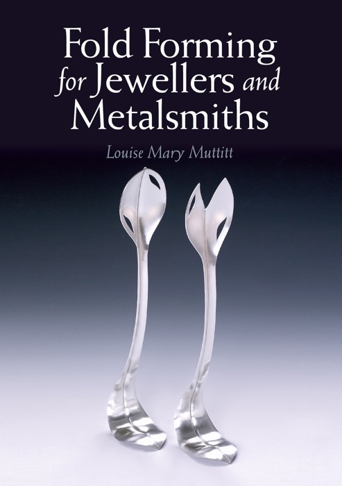 Fold Forming for Jewellers and Metalsmiths