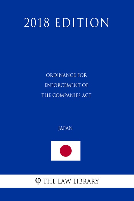 Ordinance for Enforcement of the Companies Act (Japan) (2018 Edition)