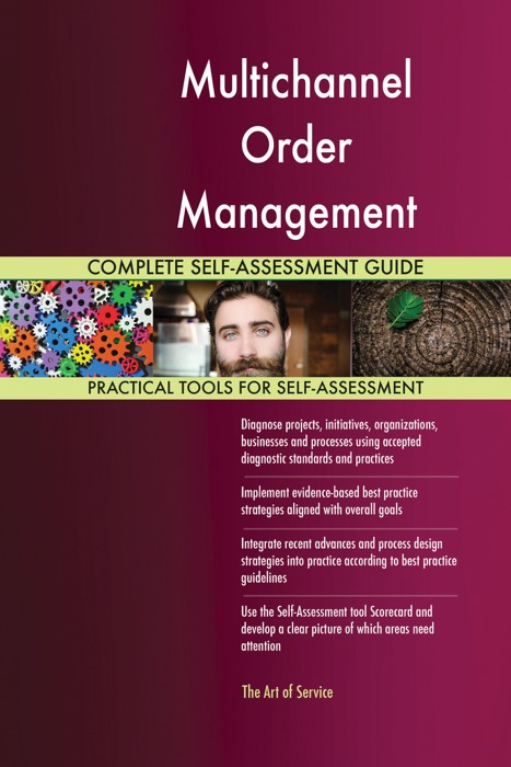 Multichannel Order Management Complete Self-Assessment Guide