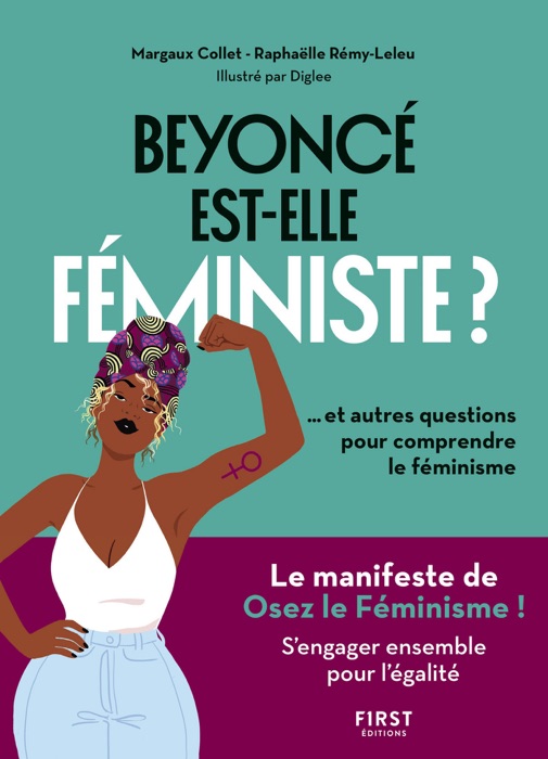 Beyoncé est-elle féministe ? Et autres questions pour comprendre le féminisme