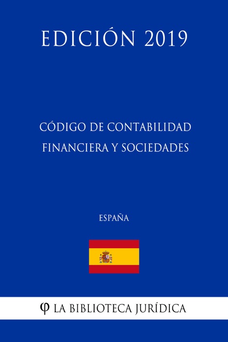 Código de Contabilidad Financiera y Sociedades (España) (Edición 2019)