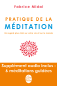 Pratique de la méditation (Livre + contenu audio) - Fabrice Midal