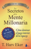 Los secretos de la mente millonaria - T. Harv Eker