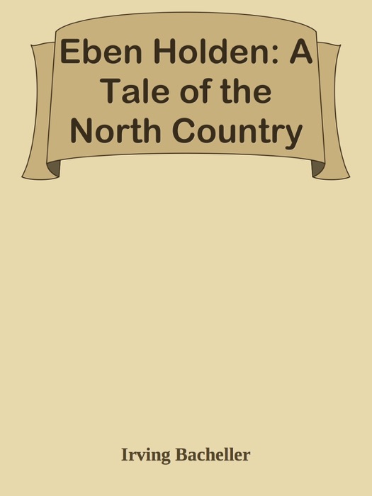 Eben Holden: A Tale of the North Country
