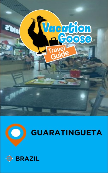 Vacation Goose Travel Guide Guaratingueta Brazil