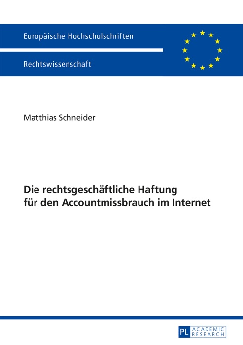 Die rechtsgeschäftliche Haftung für den Accountmissbrauch im Internet