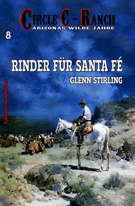 Circle C-Ranch #8: Rinder für Santa Fé