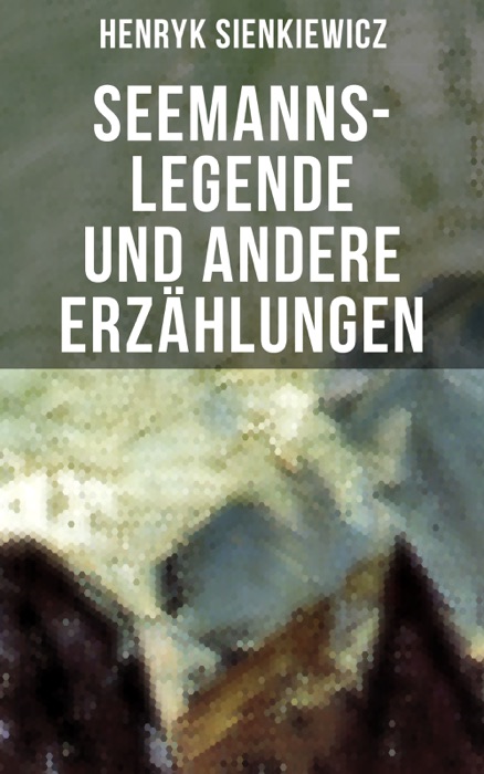 Seemanns-Legende und andere Erzählungen