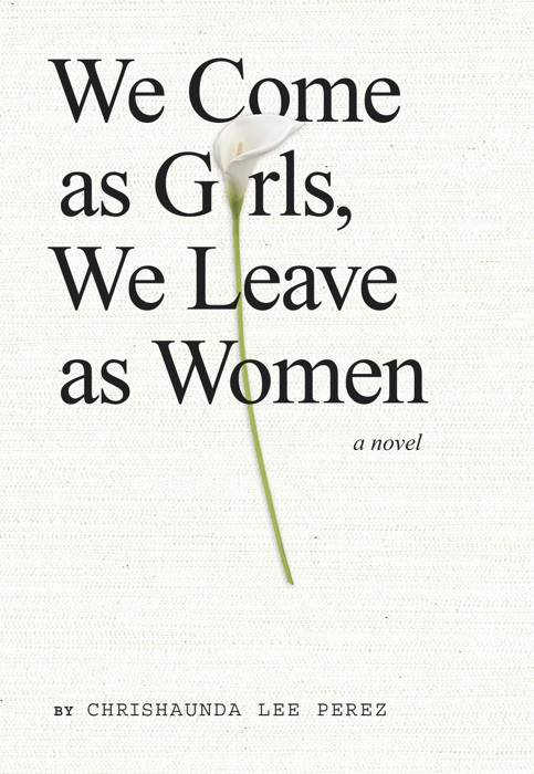 We Come as Girls, We Leave as Women