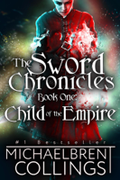 Michaelbrent Collings - The Sword Chronicles: Child of the Empire artwork