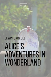 Alice's Adventures in Wonderland - Lewis Carroll & Sheba Blake by  Lewis Carroll & Sheba Blake PDF Download
