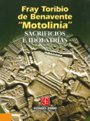 Sacrificios e idolatrías - Fray Toribio de Benavente