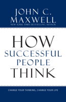 John C. Maxwell - How Successful People Think artwork