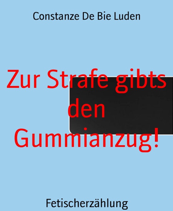 Zur Strafe gibts den Gummianzug!