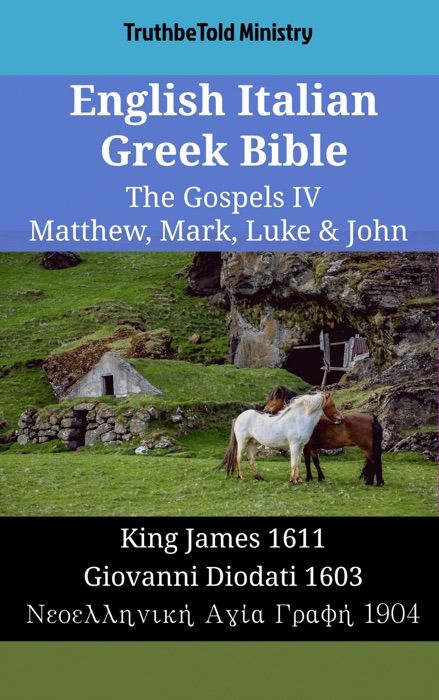 English Italian Greek Bible - The Gospels IV - Matthew, Mark, Luke & John