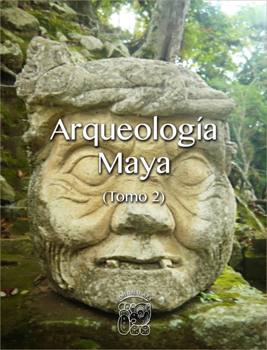 Arqueología Maya Tomo II