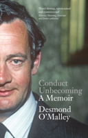 Desmond O'Malley - Conduct Unbecoming – A Memoir by Desmond O’Malley artwork