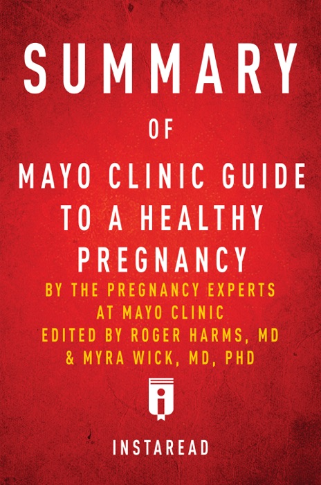 Summary of Mayo Clinic Guide to a Healthy Pregnancy