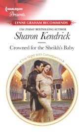 Crowned for the Sheikh's Baby - Sharon Kendrick by  Sharon Kendrick PDF Download