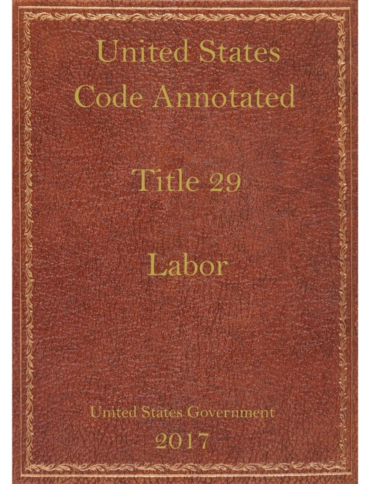 United States code annotated 29 Labor.